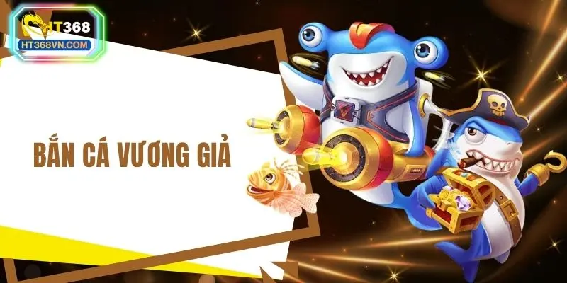 Bắn cá vương giả