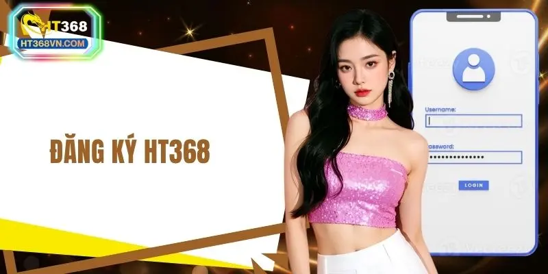 Đăng ký HT368