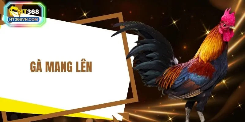 Gà mang lên