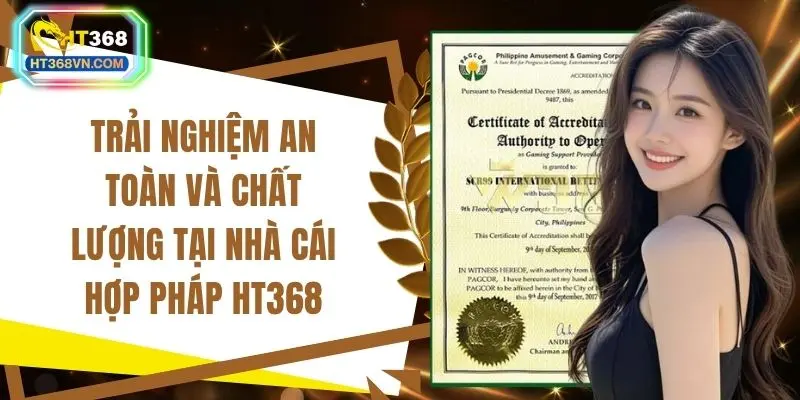 Trải nghiệm an toàn và chất lượng tại nhà cái hợp pháp HT368