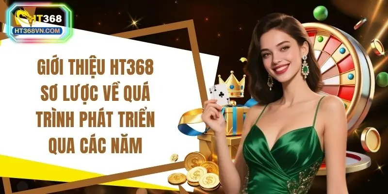 Giới thiệu HT368 sơ lược về quá trình phát triển qua các năm