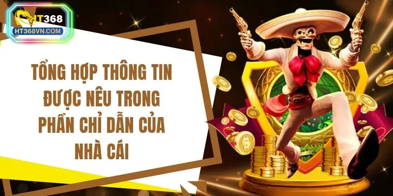 Tổng hợp thông tin được nêu trong phần chỉ dẫn của nhà cái