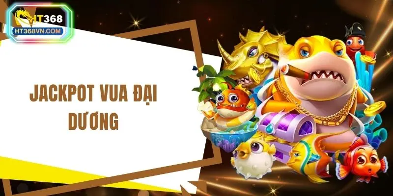 Jackpot vua đại dương
